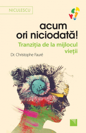 Psychology applied in everyday life - Now or never! Mid-Life Transition - Dr. Christophe Faure
