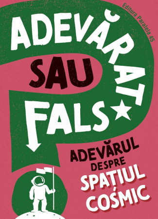 Timp liber - Adevarat sau fals. Adevarul despre spatiul cosmic - Sonya Newland