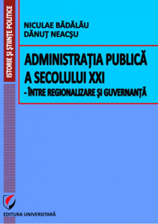 Political sciences - Public Administration of the XXI century - between regionalization and governance