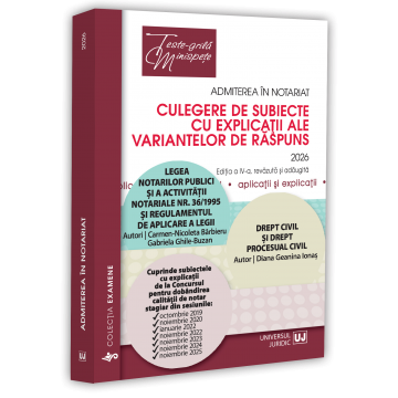 Legal and administrative sciences - Admission to the notary public. Collection of topics with explanations of the answer options. 4th edition, revised and added 2026 - Carmen Nicoleta Barbieru, Diana-Geanina Ionas, Gabriela Ghile-Buzan