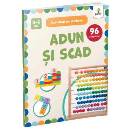 Cărți pentru copii - Adun si scad. Activitati cu stickere 4-6 ani