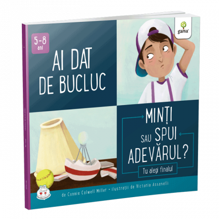 Literatură pentru copii - Povești ilustrate - Ai dat de bucluc. Minti sau spui adevarul? - Connie Colwell Miller