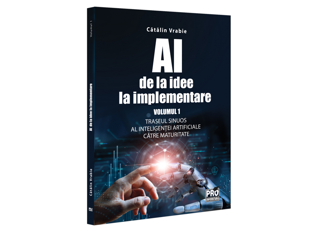 Leisure - AI - from idea to implementation. Volume 1. The winding path of Artificial Intelligence to maturity - Catalin Vrabie