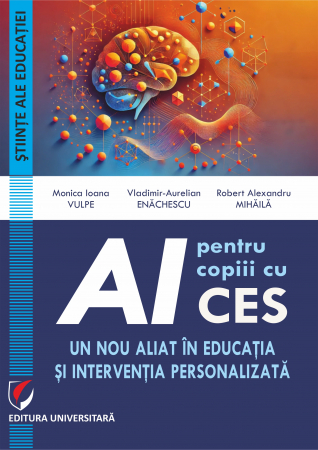 Științe ale educației - AI pentru copiii cu CES. Un nou aliat în educaţia şi intervenţia personalizată