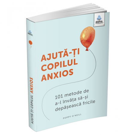 Psychology - Help your anxious child. 101 ways to teach them to overcome their fears - Poppy O'Neill