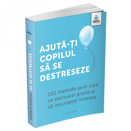 Psychology - Help Your Child De-Stress. 101 Ways to Calm Worries and Encourage Calmness - Vicki Vrint