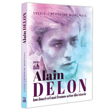 Timp liber - Alain Delon, (nu doar) cel mai frumos actor din istorie - Sylvie‑Catherine Marchais