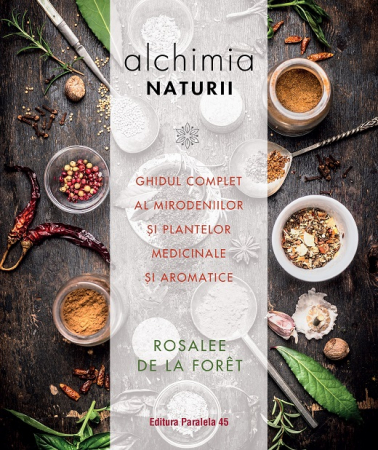 Leisure - The alchemy of nature. Complete guide to spices and herbs and herbs - Rosalee De La Foret