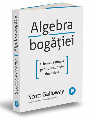 Marketing - Algebra of wealth. A Simple Formula for Financial Security - Scott Galloway