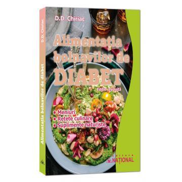 Cărți de bucate - Alimentatia bolnavilor de diabet. Editie revizuita - D.D. Chiriac
