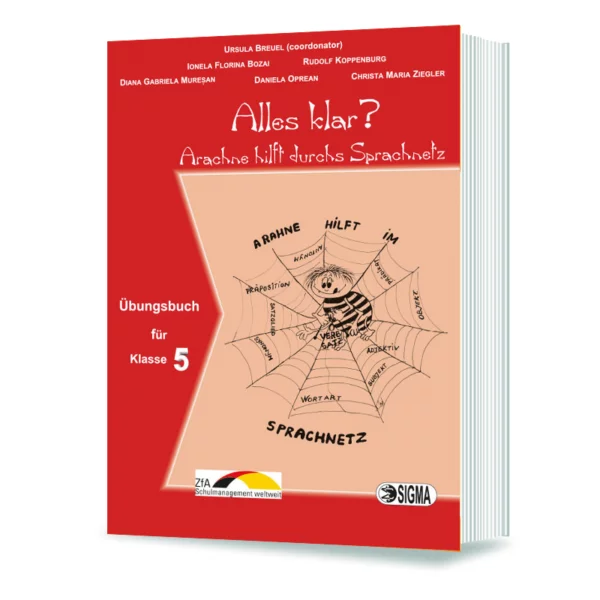 Cartea pentru școală - Alles klar? Arachne hilft durchs Sprachnetz. Ubungsbuch fur klasse 5 - Ursula Breuel, Ionela Florina Bozai, Rudolf Koppenburg, Diana Gabriela Muresan, Daniela Oprean, Christa Maria Ziegler