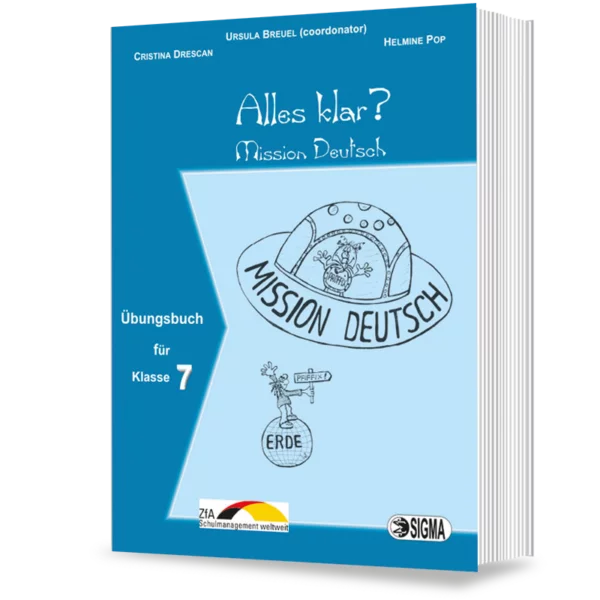 Cartea pentru școală - Alles klar? Mission Deutsch. Ubungsbuch fur klasse 7 - Ursula Breuel, Cristina Drescan, Helmine Pop