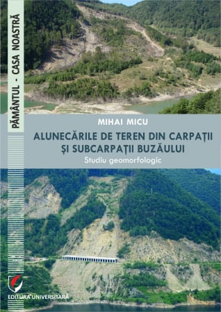 Pământul - casa noastră - Alunecările de teren din Carpaţii şi Subcarpaţii Buzăului. Studiu geomorfologic