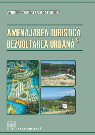 Tourism - Development and Urban Planning - Andreea-Mihaela Baltaretu