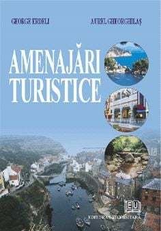 Pământul - casa noastră - Amenajari turistice - Aurel Gheorghilas, George Erdeli