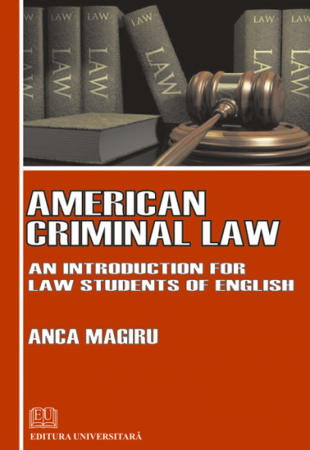 Științe juridice și administrative - American Criminal Law: An Introduction for Law Students of English