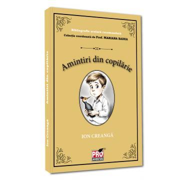 Literatură pentru copii - Amintiri din copilarie - Ion Creanga
