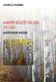 Preuniversitaria - Amintiri razlete din URSS - 1951-1955 - Marturisiri inutile - Viorica Ramba
