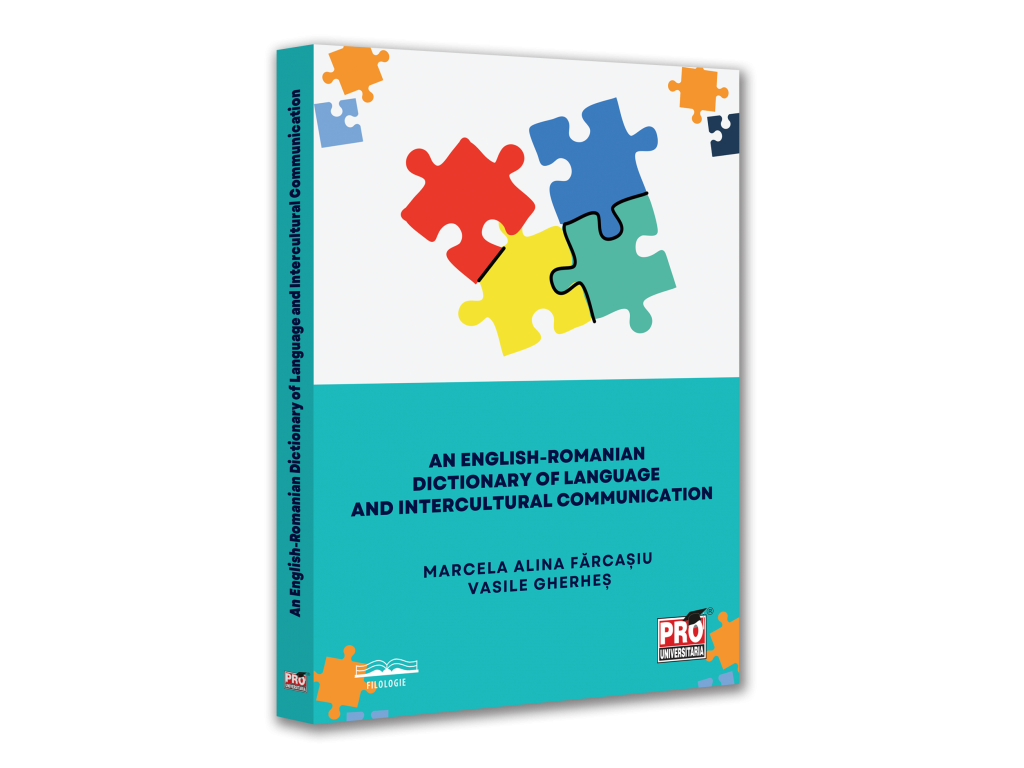 Filologie - An English-Romanian Dictionary of Language and Intercultural Communication -Marcela Alina Farcasiu, Vasile Gherhes