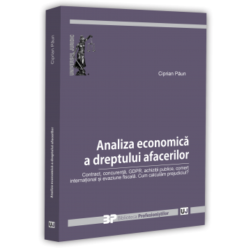 Legal and administrative sciences - Economic Analysis of Business Law. Contracts, Competition, GDPR, Public Procurement, International Trade, and Tax Evasion. How Do We Calculate Damages? – Ciprian Paun