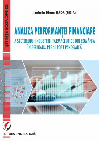 Economie generală - Analiza performantei financiare a sectorului industriei farmaceutice din Romania in perioada pre si post-pandemica