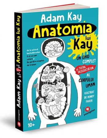 Timp liber - Anatomia lui Kay. Un ghid complet (si total dezgustator) al corpului uman - Adam Kay