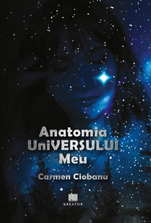 Roman - Anatomia universului meu - Carmen Ciobanu