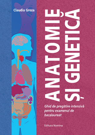 Preuniversitaria - Anatomie si genetica. Ghid de pregatire intensiva pentru examenul de bacalaureat - Claudia Groza