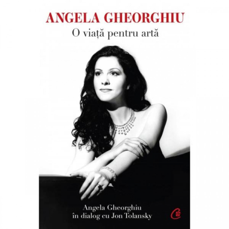 Timp liber - Angela Gheorghiu. O viata pentru arta. Editia a II-a - Jon Tolansky