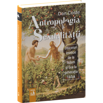 Istorie - Antropologia sexualitatii - Dan Coste