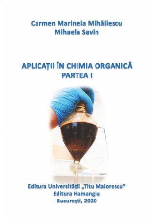 Chimie  - Aplicatii in chimia organica. Partea I - Carmen Marinela Mihailescu, Mihaela Savin