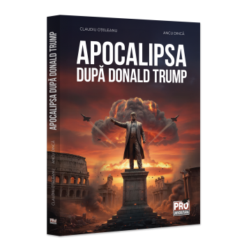 Political sciences - The Apocalypse After Donald Trump - Claudiu Oteleanu, Ancu Dinca