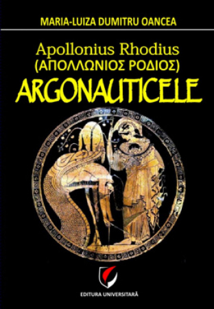 Filologie - Appollonius Rhodius (AΠΟΛΛΩΝΙΟΣ ΡΟΔΙΟΣ). Argonauticele - Maria-Luiza Dumitru-Oancea