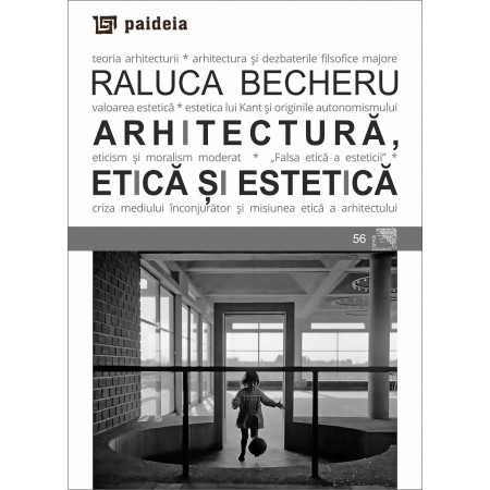 Arte și Multimedia - Arhitectura, etica si estetica - Raluca Becheru