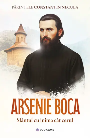 Religie și filosofie - Arsenie Boca. Sfantul cu inima cat cerul - Parintele Constantin Necula