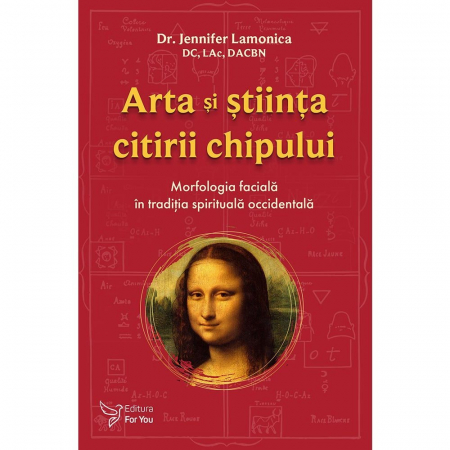 Spiritualitate - Arta si stiinta citirii chipului. Morfologia faciala in traditia spirituala occidentala – Jennifer Lamonica