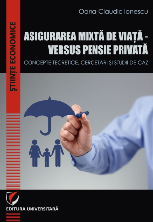 General economics - Mixed life insurance - versus private pension. Theoretical concepts, research and case studies