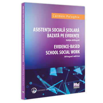 Psihopedagogie specială - Asistenta Sociala Scolara bazata pe evidente. Editie bilingva. Evidence based School Social Work. Bilingual edition - Carmen Palaghia