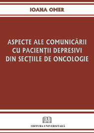 Psihologie - Aspecte ale comunicarii cu pacientii depresivi din sectiile de oncologie - ​​​​​​​Ioana Omer