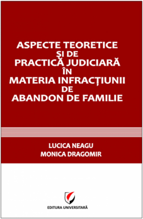 Științe juridice și administrative - Aspecte teoretice si de practica judiciara in materia infractiunii de abandon de familie