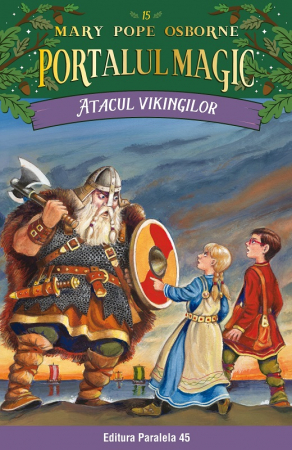 Literatură pentru copii - Portalul Magic nr. 15. Atacul vikingilor. Editia a III-a - Osborne Mary Pope