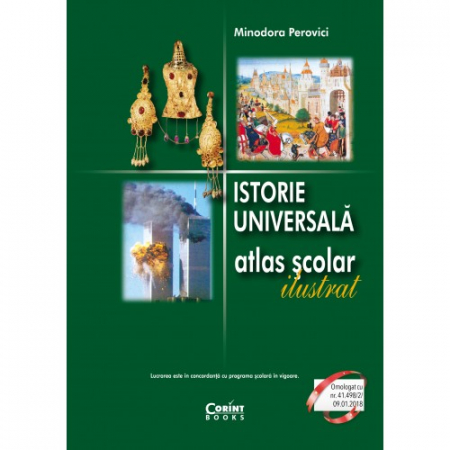 Atlase - Atlas scolar ilustrat Istorie universala - Minodora Perovici