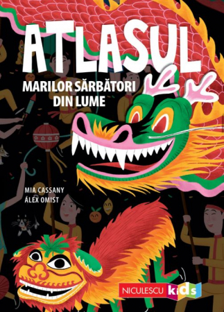Cărți pentru copii - Atlasul marilor sarbatori din lume - Mia Cassany, Álex Omist