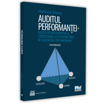 Finanțe / Bănci - Auditul performantei. Solutii de implementare si consolidare a sustenabilitatii in societatea contemporana - Maricica Stoica