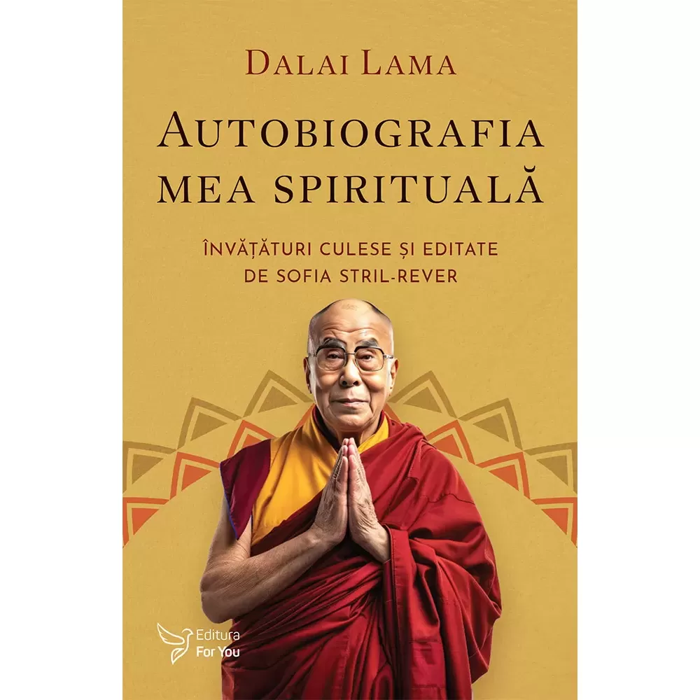 Spiritualitate - Autobiografia mea spirituala. Invataturi culese si  editate de Sofia Stril-Rever - Dalai Lama