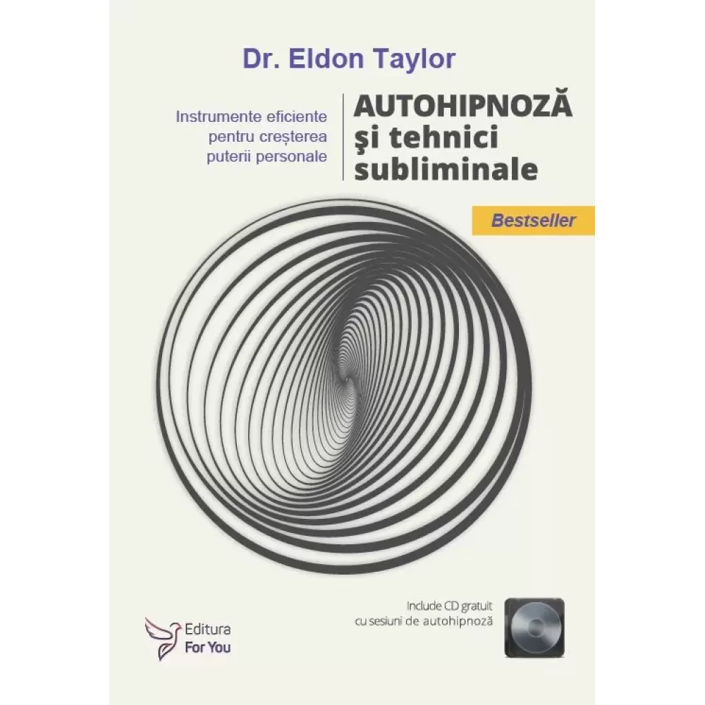 Spiritualitate - Autohipnoza si tehnici subliminale. Instrumente eficiente pentru cresterea puterii personale (include CD). Editia a II-a - Eldon Taylor