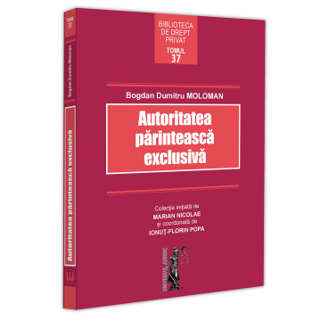 Drept - Autoritatea parinteasca exclusiva - Bogdan Dumitru Moloman