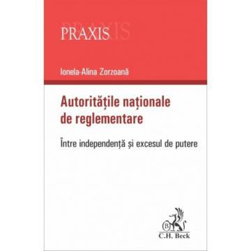 Legal and administrative sciences - National regulatory authorities. Between independence and excess power - Ionela-Alina Zorzoana