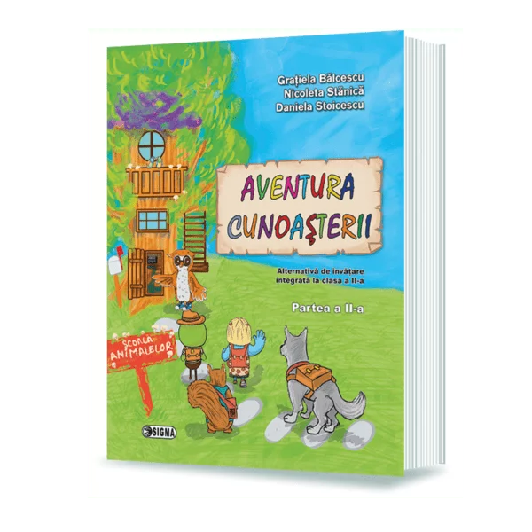 Cartea pentru școală - Aventura cunoasterii. Alternativa de invatare integrata pentru clasa a II-a. Partea a II-a - Daniela Stoicescu, Gratiela Balcescu, Nicoleta Stanica
