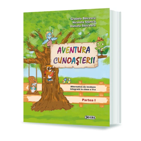 Cartea pentru școală - Aventura cunoasterii. Alternativa de invatare integrata pentru clasa a II-a. Partea I - Daniela Stoicescu, Gratiela Balcescu, Nicoleta Stanica